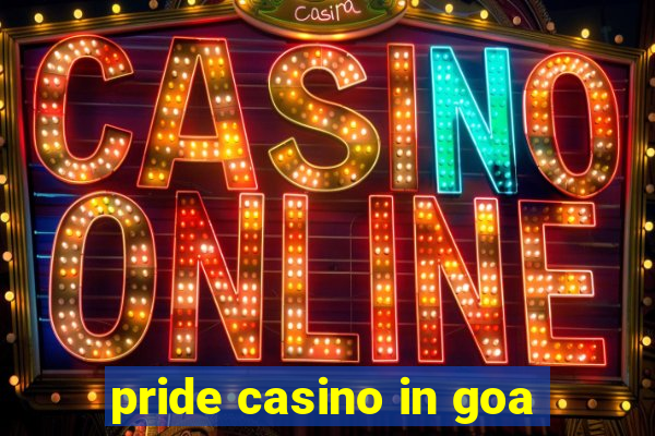 pride casino in goa