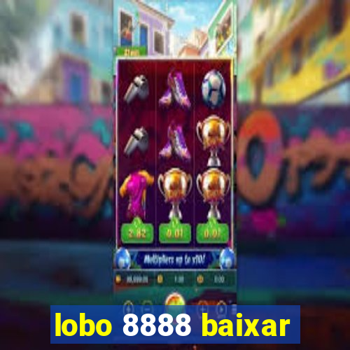 lobo 8888 baixar