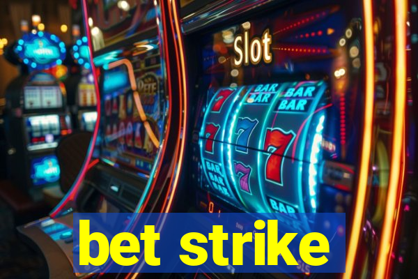 bet strike