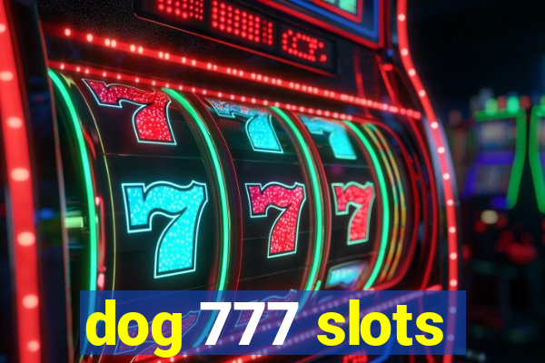 dog 777 slots