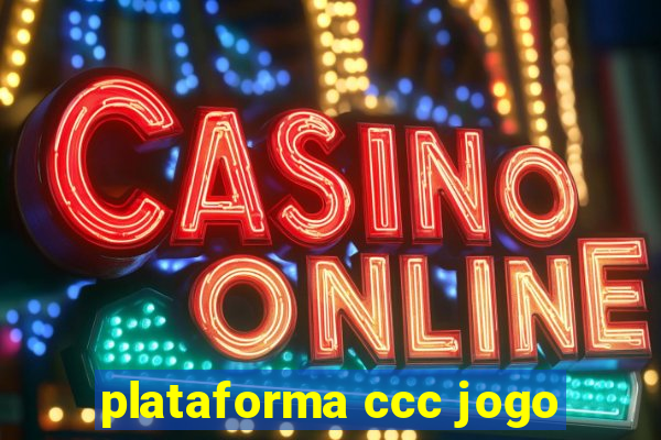 plataforma ccc jogo