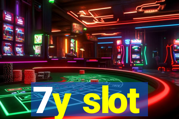 7y slot