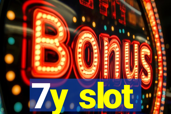 7y slot