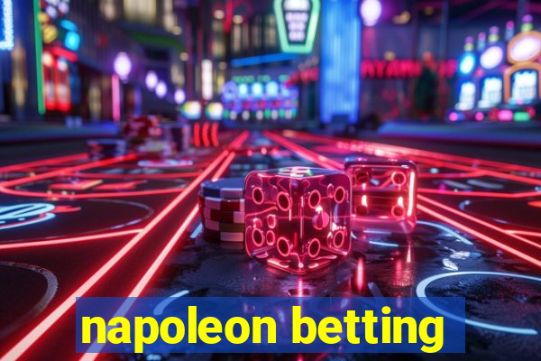 napoleon betting