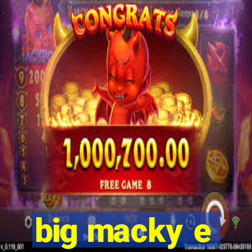 big macky e