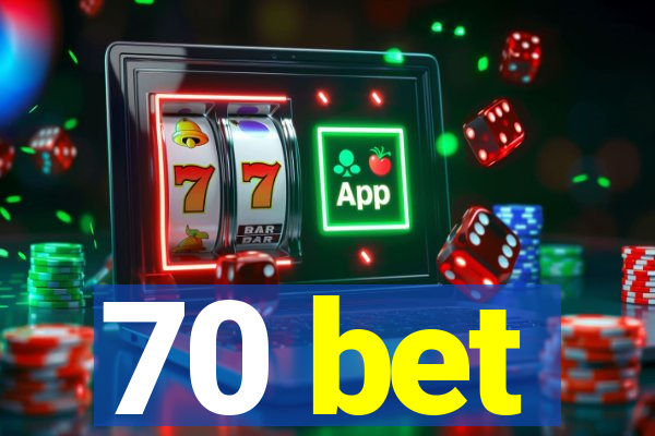 70 bet