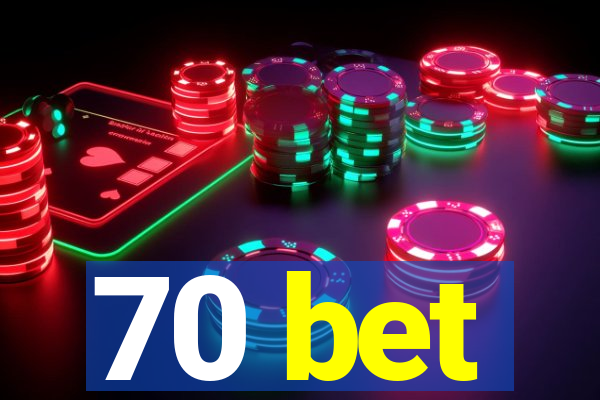 70 bet