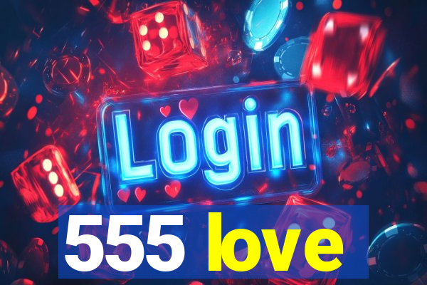 555 love