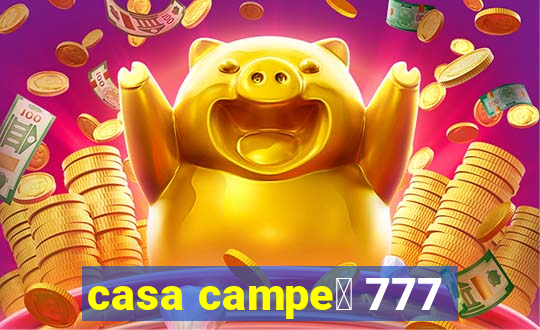 casa campe茫 777