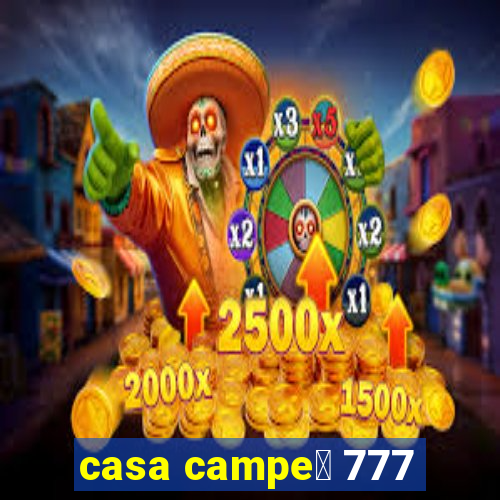 casa campe茫 777