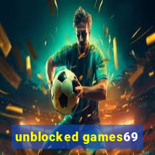 unblocked games69