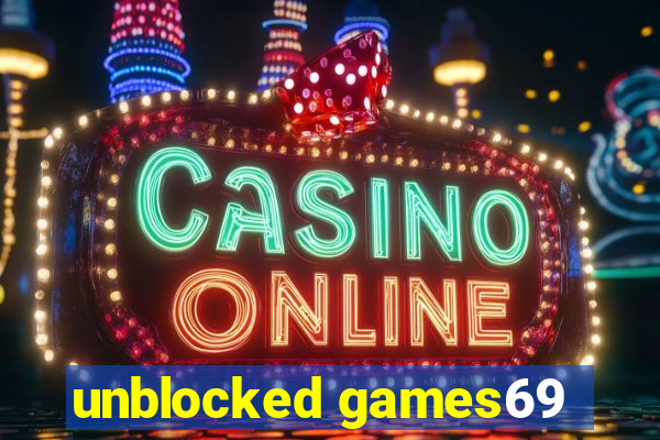 unblocked games69