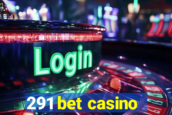 291 bet casino