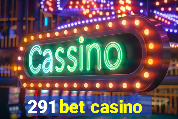 291 bet casino