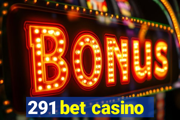 291 bet casino