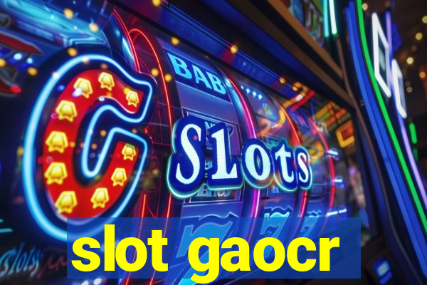 slot gaocr