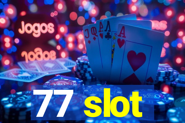 77 slot