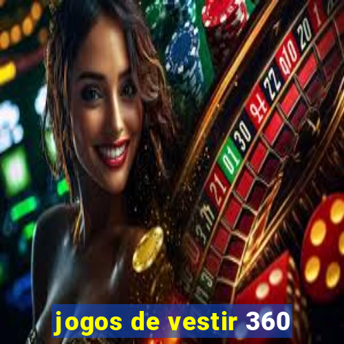 jogos de vestir 360