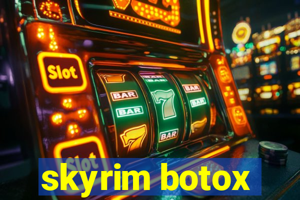 skyrim botox