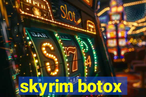 skyrim botox