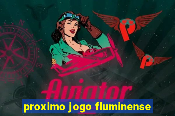 proximo jogo fluminense