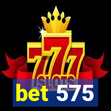 bet 575