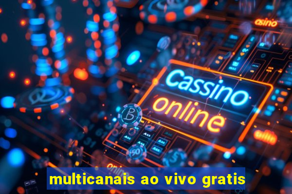 multicanais ao vivo gratis