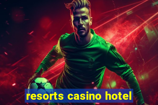 resorts casino hotel