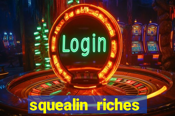 squealin riches slot demo