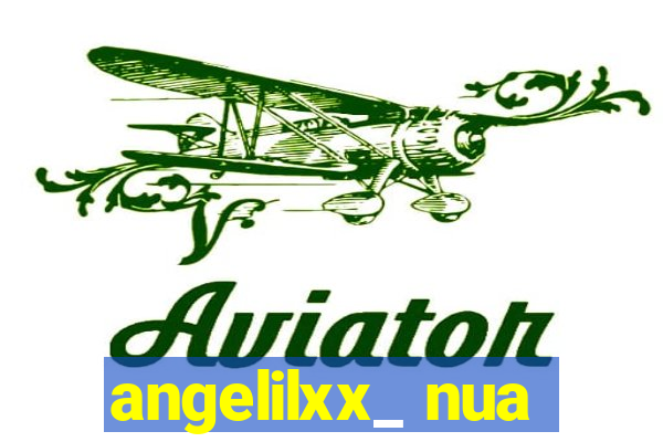 angelilxx_ nua