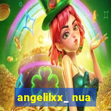 angelilxx_ nua