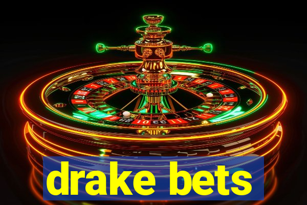 drake bets