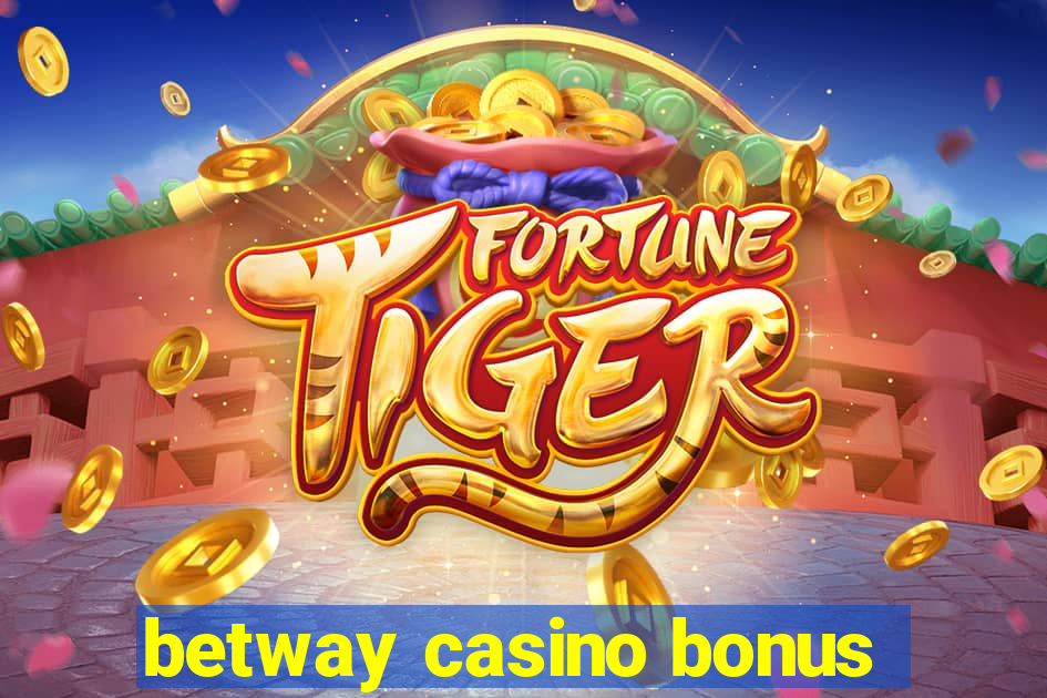 betway casino bonus