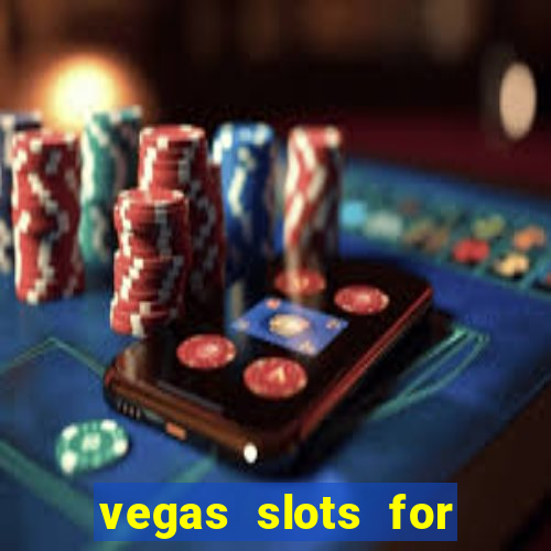 vegas slots for free online