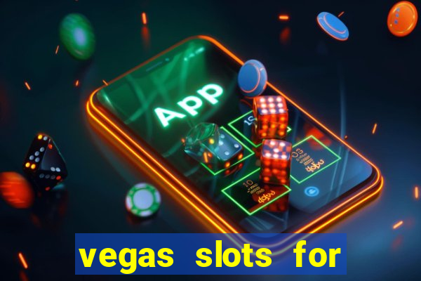 vegas slots for free online