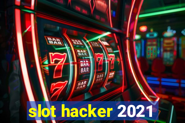 slot hacker 2021