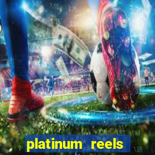 platinum reels online casino