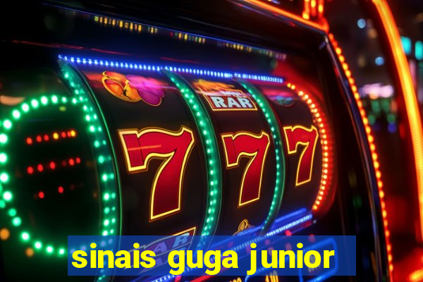 sinais guga junior