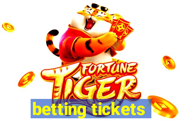 betting tickets