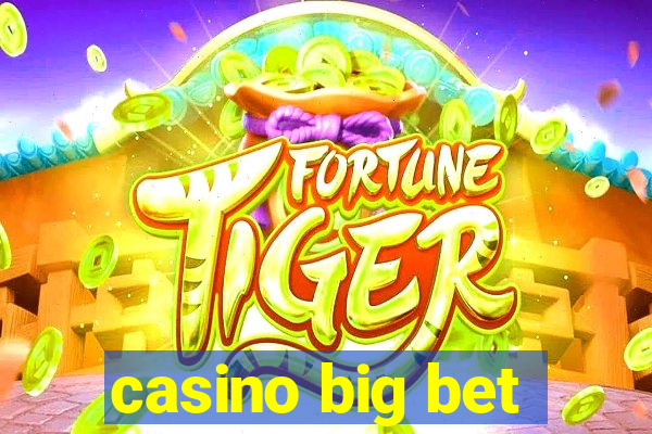 casino big bet