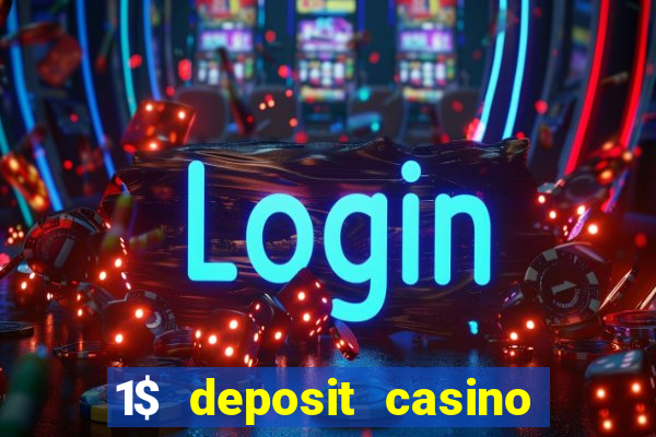 1$ deposit casino free spins