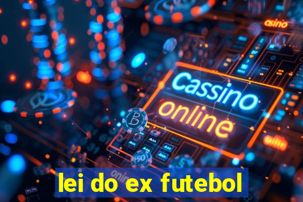 lei do ex futebol