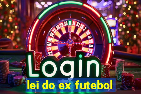 lei do ex futebol