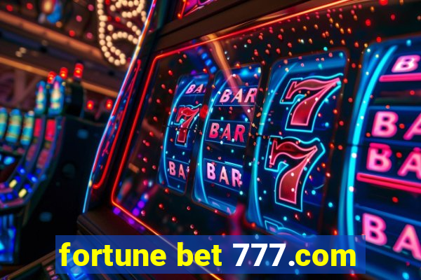 fortune bet 777.com