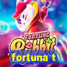 fortuna t