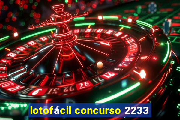 lotofácil concurso 2233