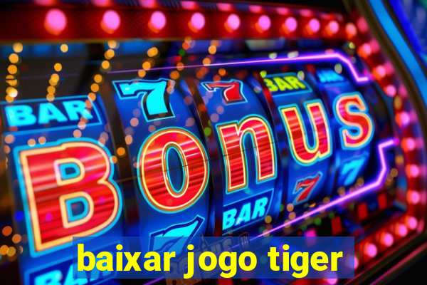 baixar jogo tiger