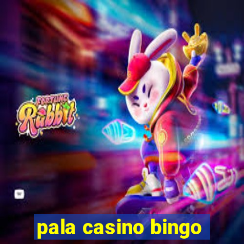 pala casino bingo