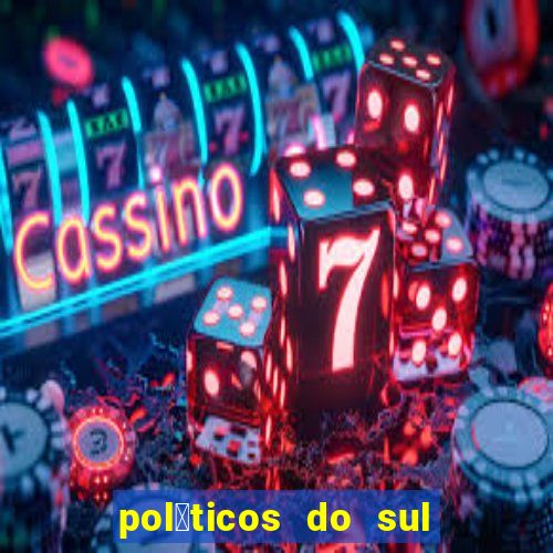 pol铆ticos do sul da bahia