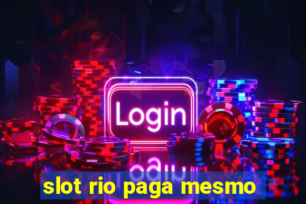 slot rio paga mesmo